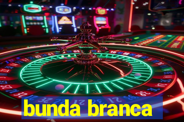 bunda branca